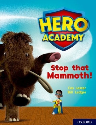 Cover for Cas Lester · Hero Academy: Oxford Level 8, Purple Book Band: Stop that Mammoth! - Hero Academy (Paperback Book) (2018)
