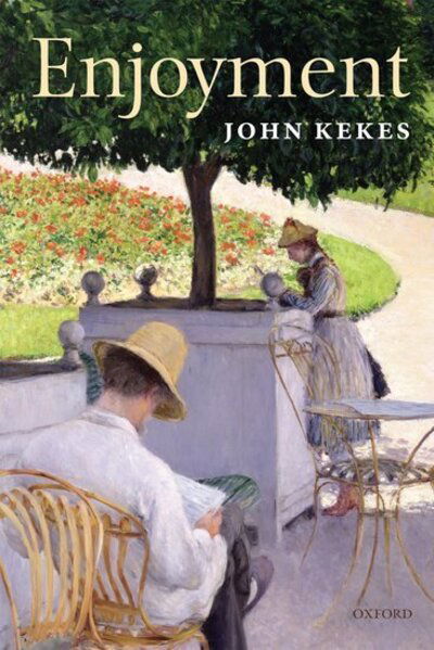 Cover for Kekes, John (Research Professor, Union College) · Enjoyment: The Moral Significance of Styles of Life (Paperback Bog) (2010)