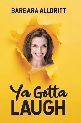 Cover for Barbara Alldritt · Ya Gotta Laugh (Hardcover Book) (2021)
