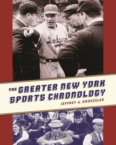 Cover for Kroessler, Jeffrey (The Greater New York Sports Chronology) · The Greater New York Sports Chronology (Paperback Book) (2009)