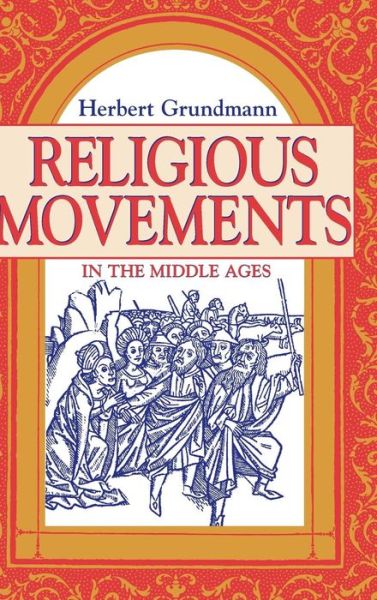 Cover for Herbert Grundmann · Religious Movements in the Middle Ages (Hardcover Book) (1996)