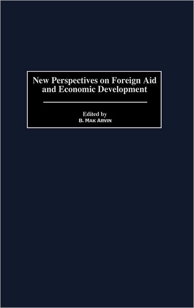 Cover for B. Mak Arvin · New Perspectives on Foreign Aid and Economic Development (Hardcover Book) (2002)