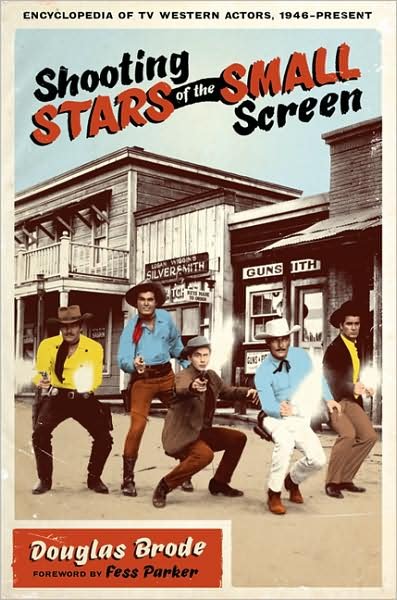 Cover for Douglas Brode · Shooting Stars of the Small Screen: Encyclopedia of TV Western Actors, 1946–Present (Paperback Book) (2009)
