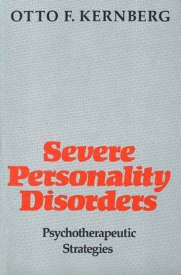 Otto Kernberg · Severe Personality Disorders: Psychotherapeutic Strategies (Taschenbuch) [Rev edition] (1993)