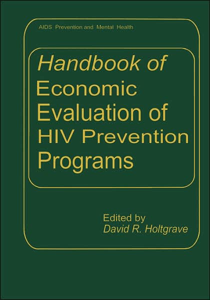 Cover for David R Holtgrave · Handbook of Economic Evaluation of HIV Prevention Programs - Aids Prevention and Mental Health (Hardcover Book) [1998 edition] (1998)