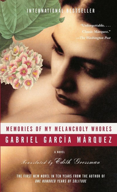 Memories of My Melancholy Whores - Vintage International - Gabriel Garcia Marquez - Libros - Knopf Doubleday Publishing Group - 9780307278494 - 5 de octubre de 2006