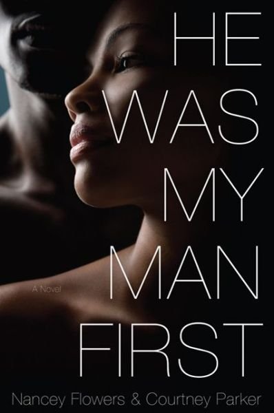 Cover for Nancy Flowers · He Was My Man First (Paperback Book) (2011)