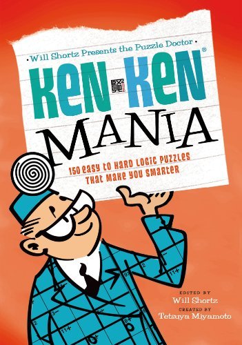Cover for Kenken Puzzle  Llc · Will Shortz Presents the Puzzle Doctor: Kenken Mania: 150 Easy to Hard Logic Puzzles That Make You Smarter (Pocketbok) (2011)