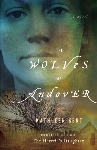 Cover for Kathleen Kent · The Wolves of Andover: a Novel (Paperback Book) [Lrg edition] (2010)
