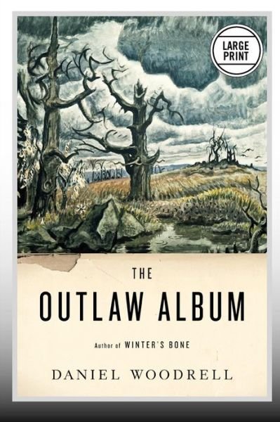 Cover for Daniel Woodrell · The Outlaw Album: Stories (Paperback Book) [Lrg edition] (2012)