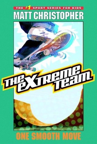 Cover for Matt Christopher · The Extreme Team: One Smooth Move (Paperback Bog) (2004)