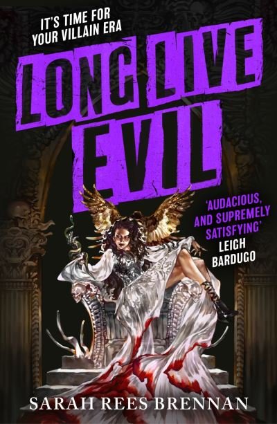 Long Live Evil: A story for anyone who's ever fallen for the villain... (Time of Iron, Book 1) - Sarah Rees Brennan - Livros - Little, Brown Book Group - 9780356522494 - 1 de agosto de 2024