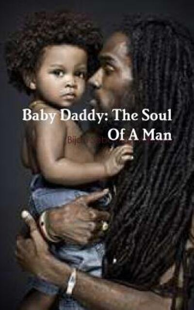 Cover for Bijan Sebastian Williams · Baby Daddy The Soul Of A Man (Hardcover bog) (2018)