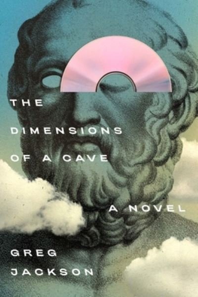 Cover for Greg Jackson · The Dimensions of a Cave: A Novel (Inbunden Bok) (2023)