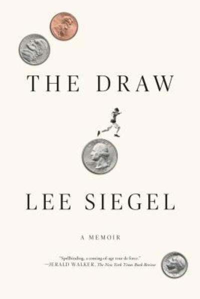 Cover for Lee Siegel · The Draw A Memoir (Paperback Book) (2018)