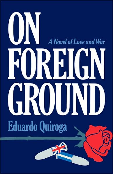 On Foreign Ground: A Novel - Eduardo Quiroga - Books - WW Norton & Co - 9780393334494 - May 1, 1987