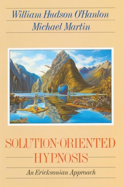 Cover for Bill O'Hanlon · Solution-Oriented Hypnosis: An Ericksonian Approach (Paperback Book) (1993)
