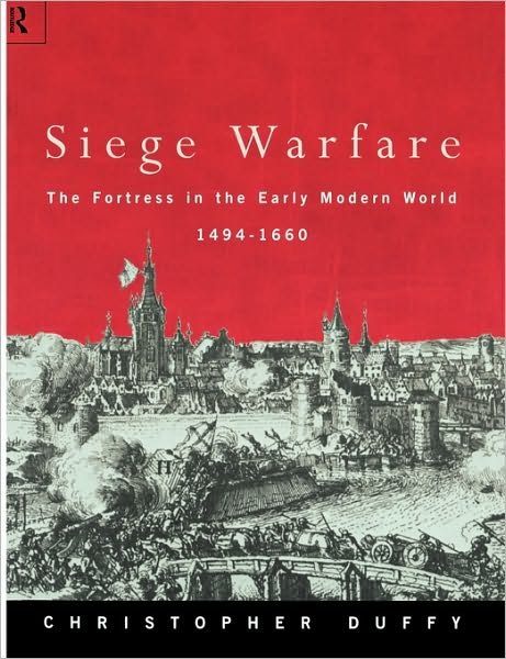 Cover for Christopher Duffy · Siege Warfare: The Fortress in the Early Modern World 1494-1660 (Paperback Book) (1996)