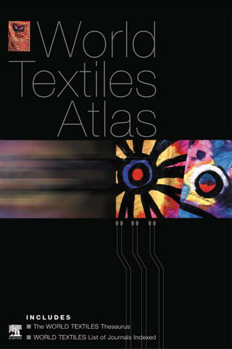 Cover for Multiple Contributors · World Textiles Atlas: The World Textiles Thesaurus and List of Journals Indexed (Paperback Book) (2007)