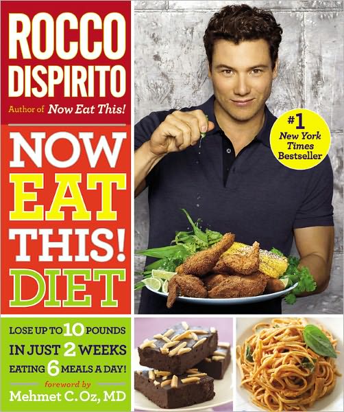 Cover for Rocco DiSpirito · Now Eat This! Diet: Lose up to 10 pounds in just 2 weeks eating 6 meals a day! (Paperback Book) (2011)