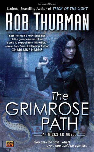 Cover for Rob Thurman · The Grimrose Path: A Trickster Novel - Trixa (Paperback Book) [First edition] (2010)