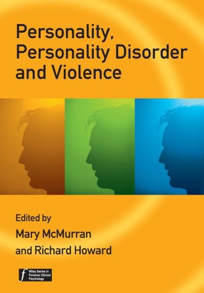 Cover for M McMurran · Personality, Personality Disorder and Violence: An Evidence Based Approach - Wiley Series in Forensic Clinical Psychology (Paperback Bog) (2009)