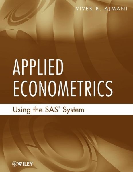 Cover for Ajmani, Vivek (Ameriprise Financials, Minneapolis, MN) · Applied Econometrics Using the SAS System (Taschenbuch) (2009)