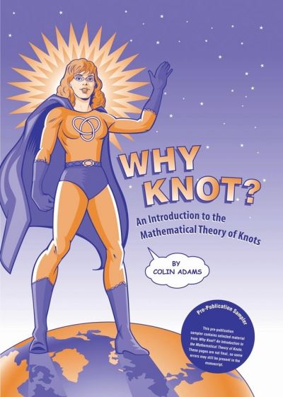 Cover for Colin Adams · Why Knot?: An Introduction to the Mathematical Theory of Knots with Tangle (Paperback Book) (2008)