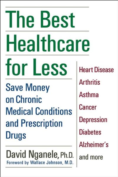 Cover for David Nganele · The Best Healthcare for Less: Save Money on Chronic Medical Conditions and Prescription Drugs (Pocketbok) (2003)