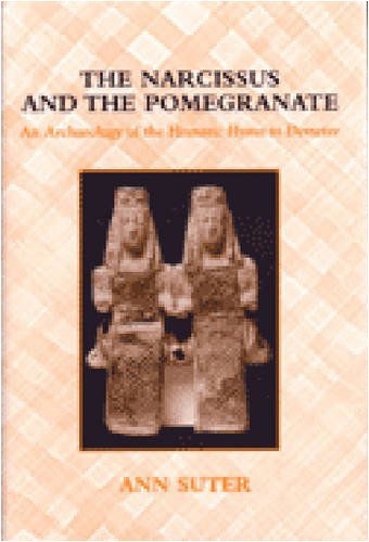 Ann Suter · The Narcissus and the Pomegranate: An Archaeology of the ""Homeric Hymn to Demeter (Hardcover Book) (2002)