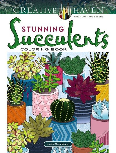 Cover for Jessica Mazurkiewicz · Creative Haven Stunning Succulents Coloring Book - Creative Haven (Pocketbok) (2019)
