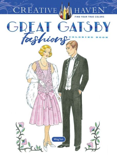 Creative Haven Great Gatsby Fashions Coloring Book - Creative Haven - Ming-Ju Sun - Książki - Dover Publications Inc. - 9780486845494 - 31 stycznia 2021