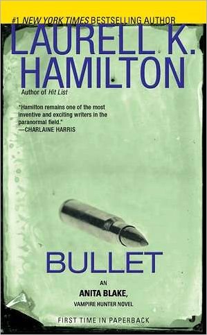 Bullet (Anita Blake, Vampire Hunter) - Laurell K. Hamilton - Books - Jove Books - 9780515149494 - May 31, 2011