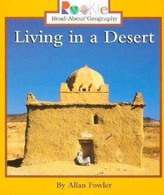 Cover for Allan Fowler · Living in a Desert (Rookie Read-about Geography) (Paperback Book) (2000)