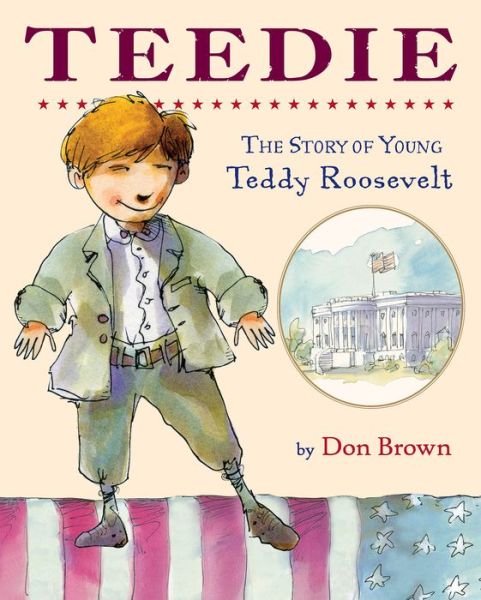 Cover for Brown Don Brown · Teedie: The Story of Young Teddy Roosevelt (Paperback Book) (2017)