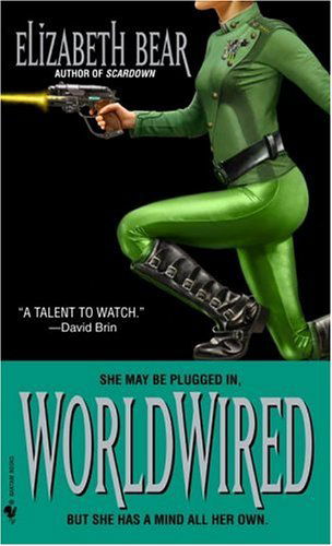 Cover for Elizabeth Bear · Worldwired (Paperback Book) (2005)