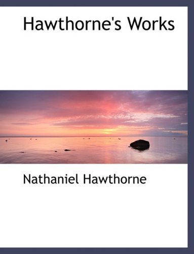 Cover for Nathaniel Hawthorne · Hawthorne's Works (Paperback Book) [Large Print, Lrg edition] (2008)