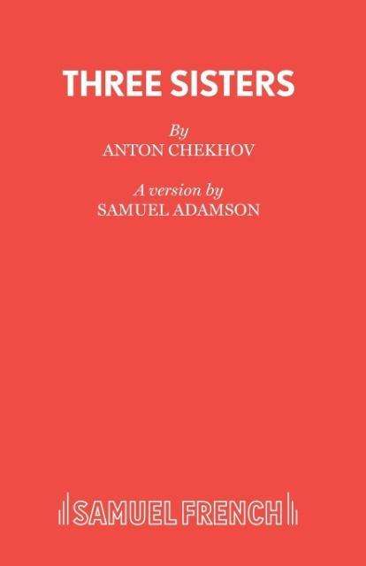 Cover for Anton Pavlovich Chekhov · Three Sisters - Acting Edition (Paperback Book) [New edition] (2000)