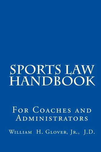 Cover for William Glover · Sports Law Handbook: for Coaches and Administrators (Taschenbuch) (2009)