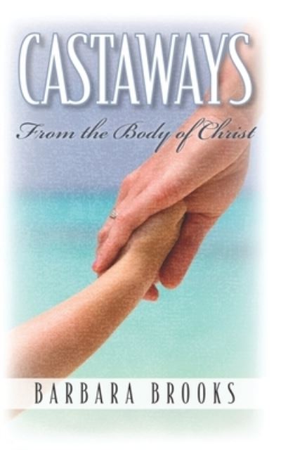 Cover for Barbara Brooks · Castaways from the Body of Christ (Paperback Book) (2021)