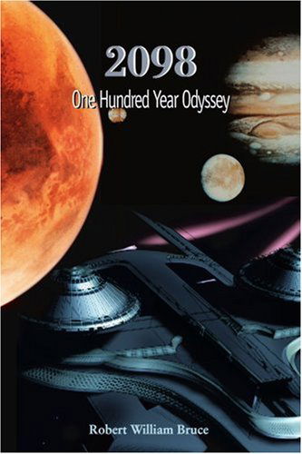 Cover for Robert Bruce · 2098: One Hundred Odyssey (Taschenbuch) (2001)