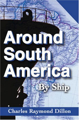 Cover for Charles Dillon · Around South America: by Ship (Paperback Book) (2001)