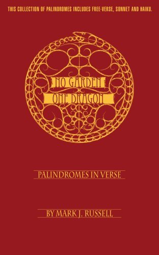 Cover for Mark Russell · No Garden One Dragon: Palindromes in Verse (Paperback Book) (2007)