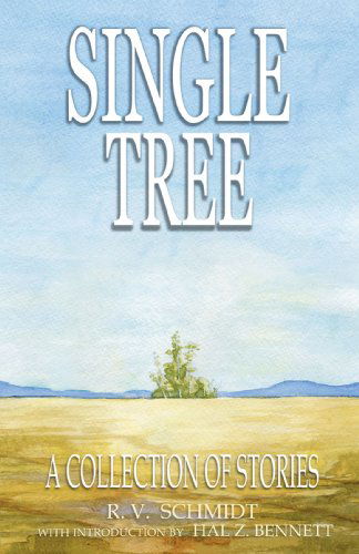 Cover for R. Schmidt · Single Tree: a Collection of Stories (Pocketbok) (2008)