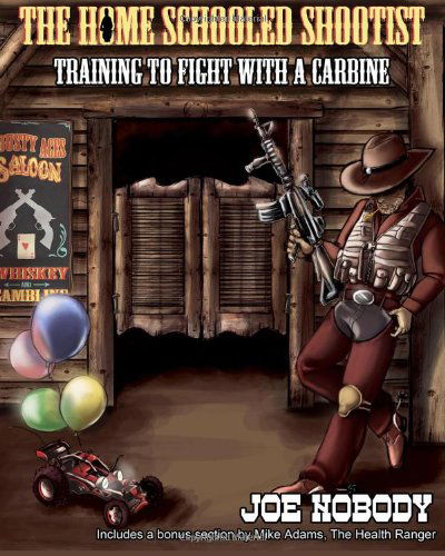 Cover for Joe Nobody · The Home Schooled Shootist: Training to Fight with a Carbine (Pocketbok) (2012)