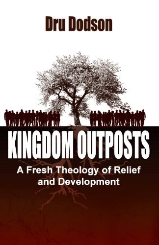 Cover for Dru Dodson · Kingdom Outposts: a Fresh Theology of Relief and Development (Paperback Bog) (2014)