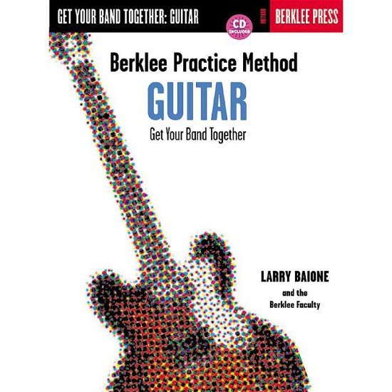 Berklee Practice Method: Get Your Band Together Guitar - Larry Baione - Böcker - Hal Leonard Corporation - 9780634006494 - 2001