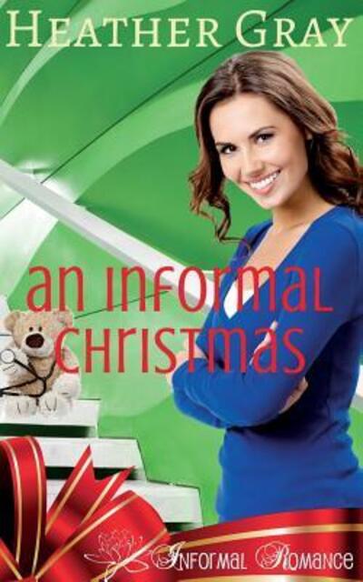 Cover for Heather Gray · An Informal Christmas (Paperback Book) (2016)