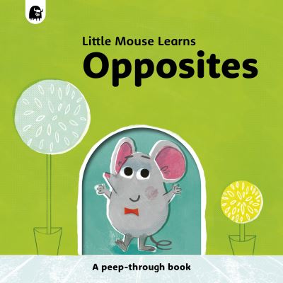 Cover for Mike Henson · Opposites: A peep-through book - Little Mouse Learns (Kartongbok) (2022)