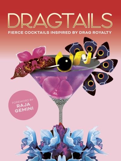Cover for Greg Bailey · Dragtails: Fierce Cocktails Inspired by Drag Royalty (Innbunden bok) (2023)